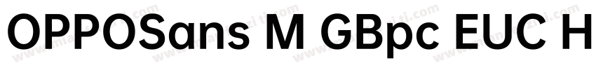 OPPOSans M GBpc EUC H 常规字体转换